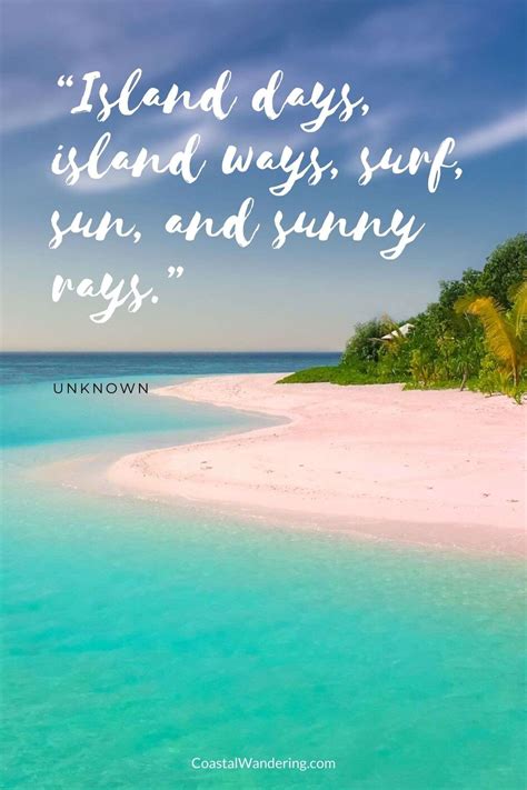 93 Best Island Quotes For When You Want To Get Away Coastal Wandering