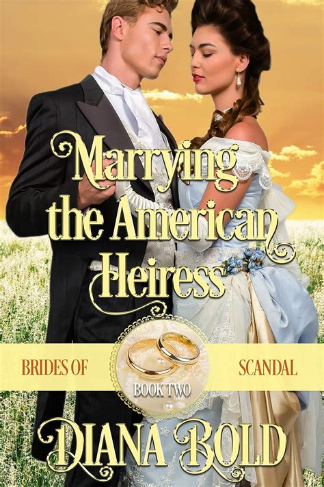 Marrying The American Heiress A Victorian Historical Romance Brides