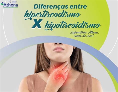 DIFERENÇA ENTRE HIPERTIREOIDISMO E HIPOTIREOIDISMO LABORATÓRIO ATHENA