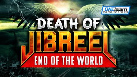 Death Of Jibreel | End Of The World - One Islam TV