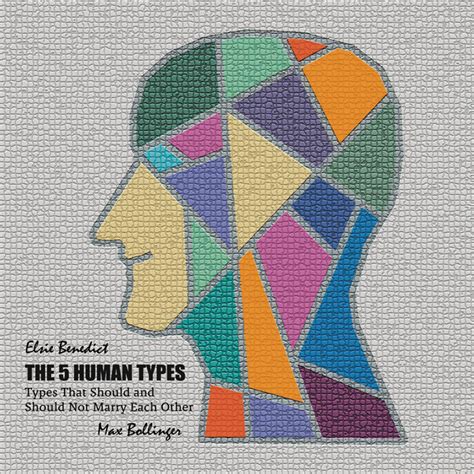 The 5 Human Types Volume 6 Types That Should And Should Not Marry