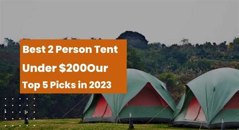 Best 2 Person Tent Under $200 – Our Top 5 Picks in 2023