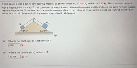 Solved A Cord Passing Over A Pulley Connects Two Masses As Chegg