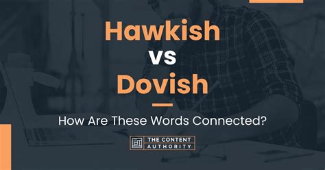 Hawkish vs Dovish: How Are These Words Connected?