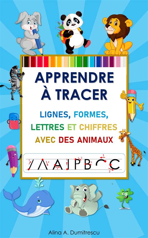 Apprendre à Tracer Lignes Formes Lettres Et Chiffres Avec Des Animaux