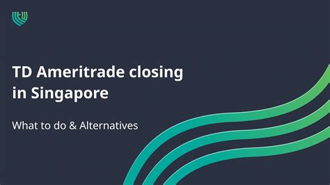 Td Ameritrade Is Closing In Singapore Alternatives In Sg