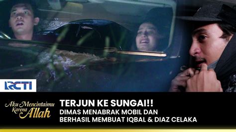 MASUK JURANG Iqbal Diaz Mengalami Kecelakaan AKU MENCINTAIMU