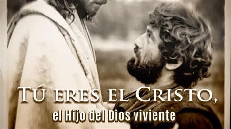 T Eres El Cristo El Hijo Del Dios Viviente Predicaci N Cat Lica