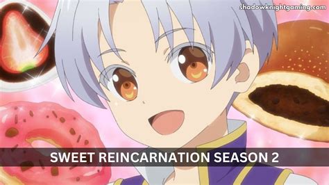 Sweet Reincarnation Season 2 Release Date Plot Cast And More