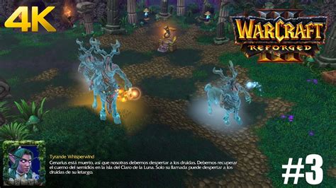 Warcraft III Reforged Campaña ELFOS DE LA NOCHE Parte 3 El Despertar