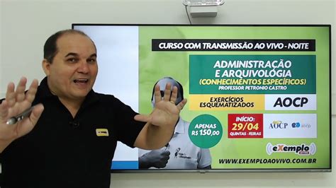 Curso AO VIVO AOCP Administração e Arquivologia Petronio Castro