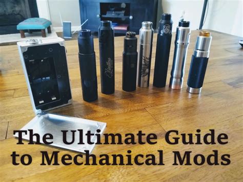 The Ultimate Guide To Mechanical Mods A Beginners Guide Mechanical