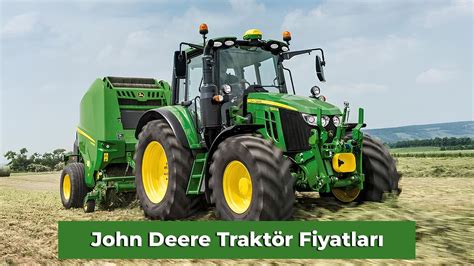 John Deere Traktör Fiyatları 2024 Yeni Zamlı Fiyat Listesi Aydın