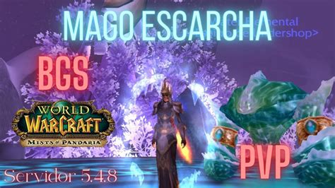 Mago Escarcha BGS pvp 5 4 8 WoW Pandaría Mop world of warcraft YouTube