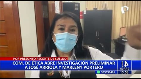 Comisión De Ética Aprueba Investigar A José Arriola Y Marleny Portero Por Caso Mocha Sueldos