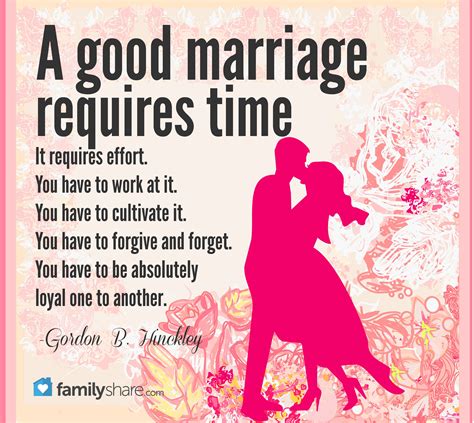 A Good Marriage Requires Time It Requires Effort You Have To Work At