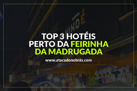 Hotel No Br S Perto Da Feira Da Madrugada Atacado No Br S