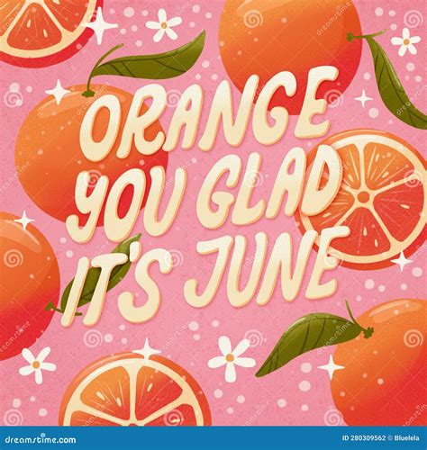 Orange You Glad It S June Lettering Illustration With Oranges On Pink