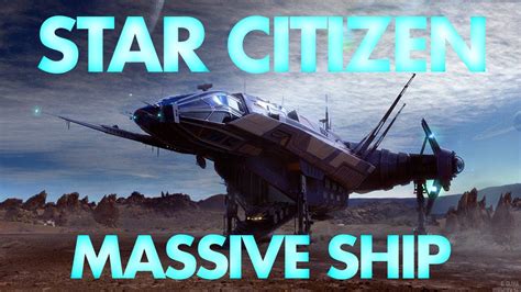 Star Citizen Biggest Flyable Ship Youtube