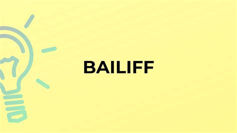 What Is The Meaning Of The Word Bailiff Youtube