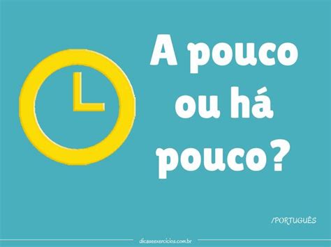 Agora Pouco Ou Agora Há Pouco - Agora Há Pouco Ou A Pouco - FDPLEARN
