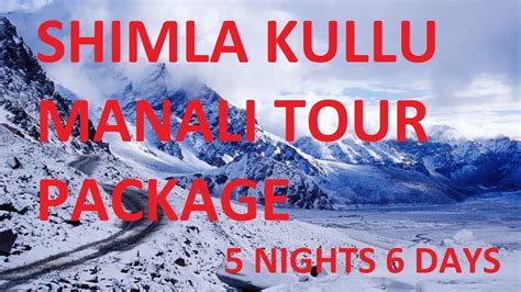 shimla kullu manali  package himachal  packages youtube