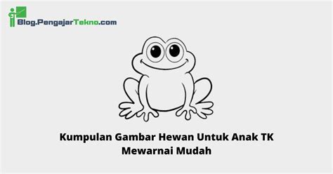 Kumpulan Gambar Hewan Untuk Anak Tk Mewarnai Mudah Blog Pengajar Tekno