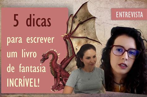 Como Se Escreve Fantasia - 5 dicas imprescíndiveis para escrever um livro de fantasia – Larissa Molina