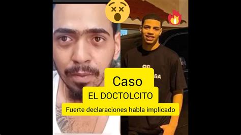 Caso El Dotolcito Habla Implicado Fuerte Declaraciones Youtube