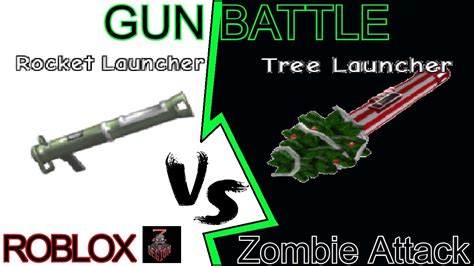 Rocket Launcher Vs Tree Launcher Roblox Zombie Attack Gun Battle Tutorial Zlegion Pro Tips