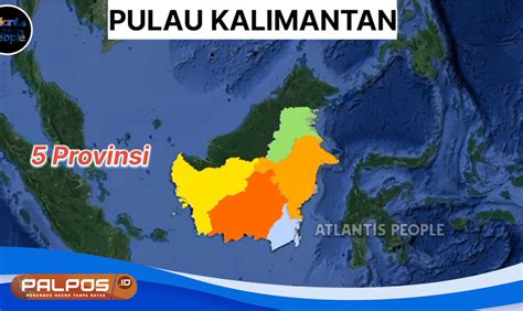 Pulau Kalimantan Menuju Masa Depan Wacana Dan Usulan Pemekaran Calon