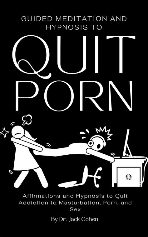 Guided Meditation And Hypnosis To Quit Porn Affirmations And Hypnosis To Quit Addiction To