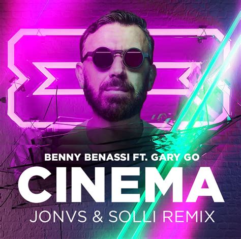 Benny Benassi Ft Gary Go Cinema Jonvs Solli Remix Jonvs