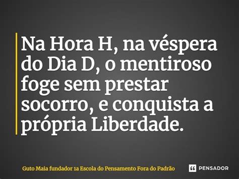 ⁠na Hora H Na Véspera Do Dia D O Guto Maia Fundador 1a Escola