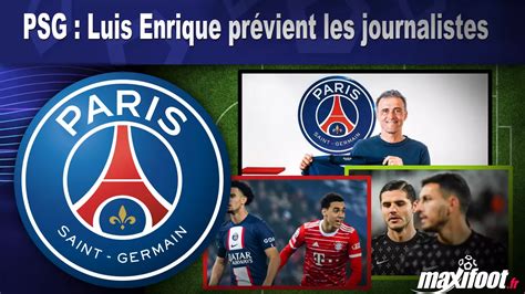 PSG Luis Enrique prévient les journalistes Football MAXIFOOT