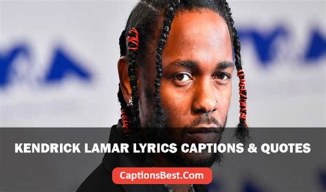 Kendrick Lamar Lyrics Quotes And Captions For Instagram