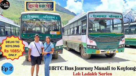 Ep 02 Manali To Keylong With Hrtc Bus Journey Leh Series Budgeted Trip