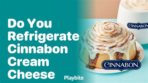 Do You Need to Refrigerate Cinnabon Cream Cheese Frosting? - Playbite