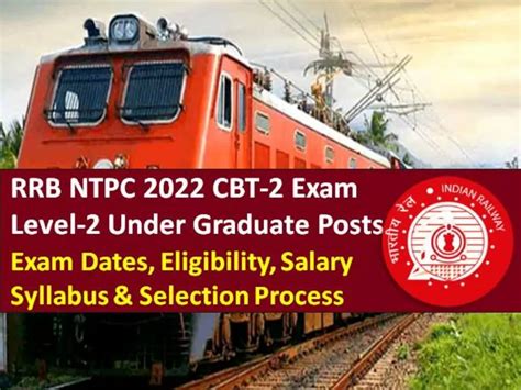 Rrb Ntpc 2022 Level 2 Cbt 2 Exam Dates Out Check Eligibility Salary Syllabus And Selection Process