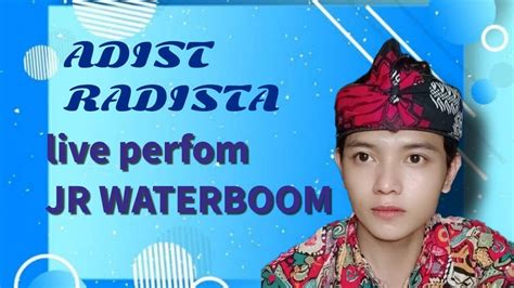 Adist Radista Semangat Di Jr Waterboom Youtube