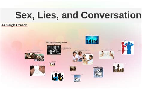 Sex Lies And Conversation By Ashleigh Creech On Prezi