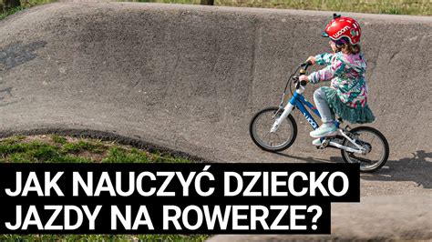 JAK NAUCZYĆ DZIECKO JEŹDZIĆ NA ROWERZE Kilka sprawdzonych porad YouTube