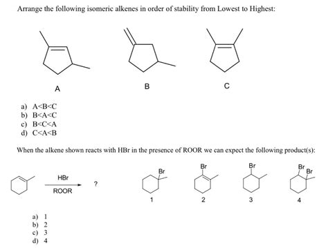 Solved Arrange The Following Isomeric Alkenes In Order Of Chegg