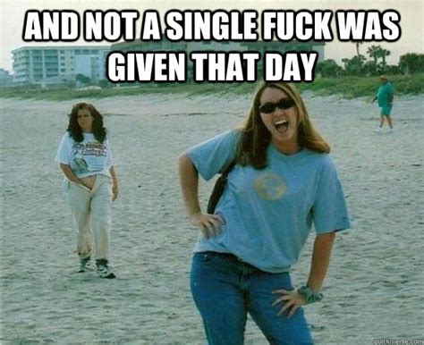 And Not A Single Fuck Was Given That Day Sandy Vagine Quickmeme