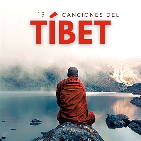 ‎15 Canciones Del Tíbet Música De Las Montañas Monjes Budistas Cuencos Tibetanos De Monjes