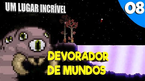 Aprendendo Terraria Em Ep Devorador De Mundos E Um Lugar Incr Vel