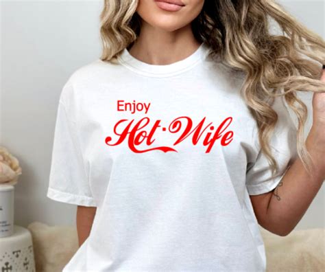 Enjoy Hot Wife T Shirt S 3xl Ebay