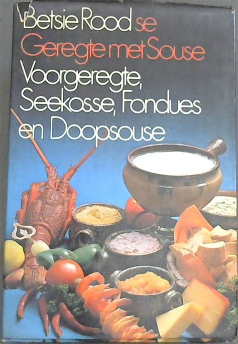 betsie rood se geregte met souse voorgeregte seekosse fondues en