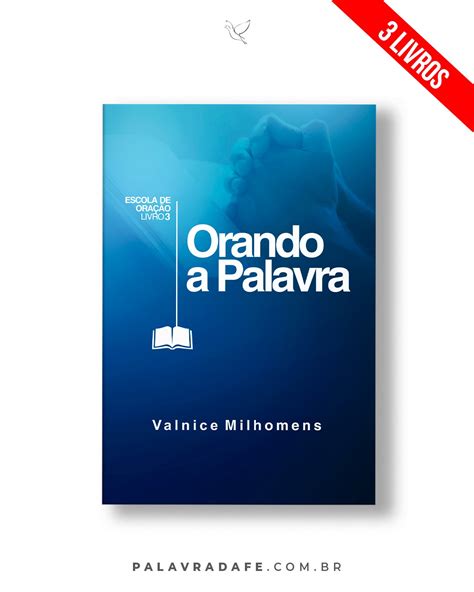 Valnice Milhomens Orando A Palavra Pdf Grátis - Kit 3 livros Orando a Palavra - Valnice Milhomens - Palavra da Fé Produções
