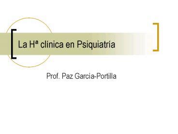 PPT La H Clnica En Psiquiatra PowerPoint Presentation Free To View